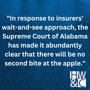 https://www.alabamainjurylaw-blog.com/files/2023/04/In-response-to-insurers-wait-and-see-approach-the-Supreme-Court-of-Alabama-has-made-it-abundantly-clear-that-there-will-be-no-second-bite-at-the-apple.-300x300.png